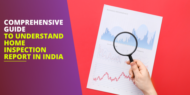 Comprehensive Guide to Understand Home Inspection Report in India