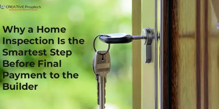 Image featuring a key in a keyhole with the text overlay Why a Home Inspection Is the Smartest Step Before Final Payment to the Builder.