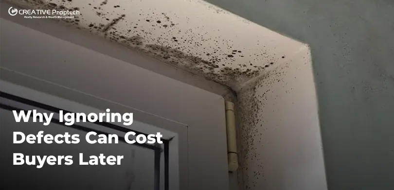 Mold and damp stains visible around a window frame, showing signs of water leakage; text overlay reads 'Why Ignoring Defects Can Cost Buyers Later' with CREATIVE Proptech logo.