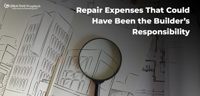 Magnifying glass placed over building floor plan drawings, representing property inspection to identify construction issues; text overlay reads 'Repair Expenses That Could Have Been the Builder’s Responsibility' with CREATIVE Proptech logo.