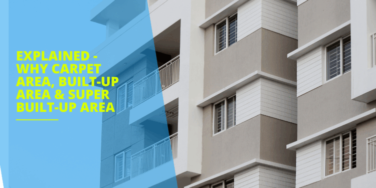 Explained – Why Carpet Area, Built-Up Area & Super Built-Up Area