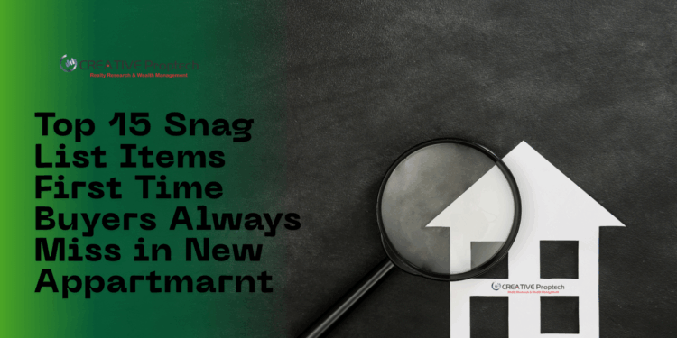 Top 15 Snag List Items First-Time Buyers Always Miss in New Apartments