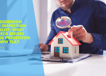 Pre-Possession Home Inspection Checklist: What to Check Before Taking Possession of a New Flat